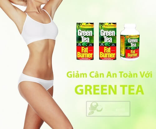 Thuốc giảm cân trà xanh Green Tea Fat Burner được hàng ngàn chị em tin dùng